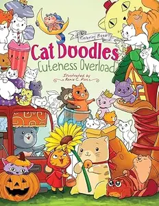 Cat Doodles Cuteness Overload Coloring Book for Adults and Kids: A Cute and Fun Animal Coloring Book for All Ages