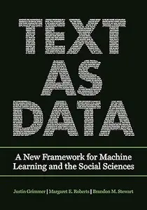 Text as Data: A New Framework for Machine Learning and the Social Sciences (Repost)