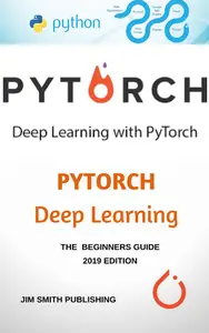 Pytorch Deep Learning (2025): Learn Pytorch in One Day and Learn It Well. Pytorch for Beginners with Hands-on Project