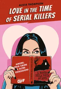 Love in the Time of Serial Killers - Alicia Thompson