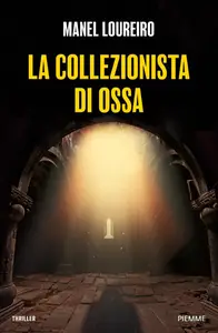 La collezionista di ossa - Manel Loureiro