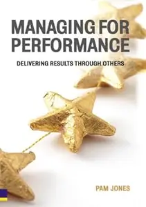 Managing for Performance: Delivering Results Through Others