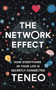 The Network Effect: How Everything in Your Life is Secretly Connected