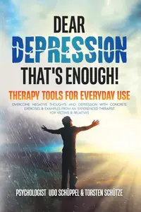 DEAR DEPRESSION - THAT'S ENOUGH! THERAPY TOOLS FOR EVERYDAY LIFE