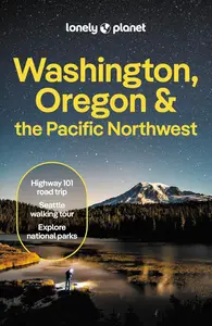 Lonely Planet Washington, Oregon & the Pacific Northwest (Travel Guide)