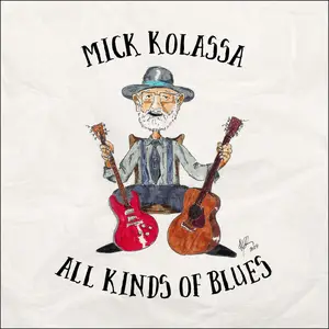 Mick Kolassa - All Kinds of Blues (2024) [Official Digital Download]