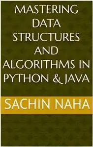 Mastering Data Structures and Algorithms in Python & Java