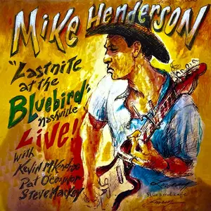 Mike Henderson - Last Nite at the Bluebird Live (2025) [Official Digital Download]