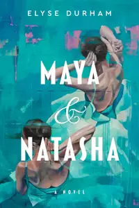 Maya & Natasha: A Novel