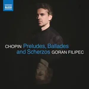 Goran Filipec - Chopin: Preludes, Ballades & Scherzos (2025) [Official Digital Download 24/96]
