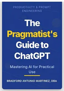 The Pragmatist's Guide to ChatGPT