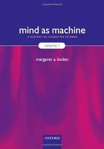 Mind as Machine: A History of Cognitive Science