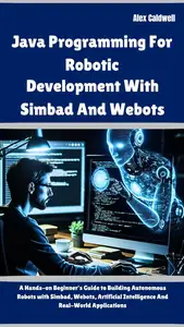 Java Programming For Robotic Development With Simbad And Webots