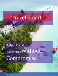 Travel Smart: Budget-Friendly Adventures Without Compromise