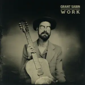 Grant Sabin - Work (2024) [Official Digital Download]