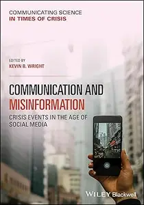 Communication and Misinformation: Crisis Events in the Age of Social Media