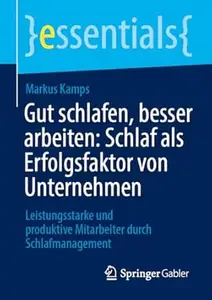 Gut schlafen, besser arbeiten: Schlaf als Erfolgsfaktor von Unternehmen
