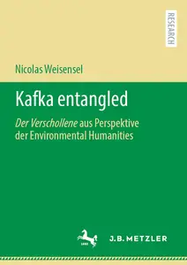 Kafka entangled: Der Verschollene aus Perspektive der Environmental Humanities