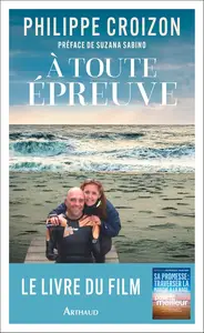 Philippe Croizon, "À toute épreuve (le livre du film "Pour le meilleur")"