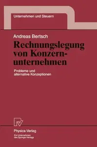 Rechnungslegung von Konzernunternehmen: Probleme und alternative Konzeptionen