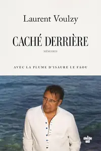 Laurent Voulzy, "Caché derrière - Mémoires"