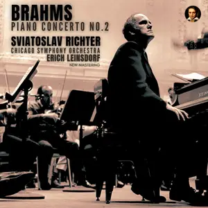 Sviatoslav Richter, Chicago Symphony Orchestra, Erich Leinsdorf - Brahms: Piano Concerto No. 2, Op. 83 (Remastered) (1960/2024)