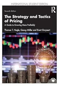 The Strategy and Tactics of Pricing: A Guide to Growing More Profitably International Student Edition Ed 7