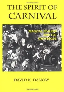 The Spirit of Carnival : Magical Realism and the Grotesque