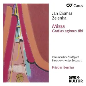 Kammerchor Stuttgart, Barockorchester Stuttgart & Frieder Bernius - Zelenka: Missa Gratias agimus tibi (2024)