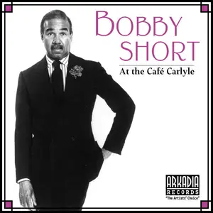 Bobby Short - At the Café Carlyle (Live) (2024)