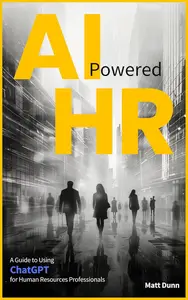 AI Powered HR: An In-Depth Guide to ChatGPT for Human Resources Professionals