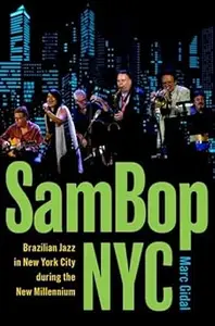 SamBop NYC: Brazilian Jazz in New York City during the New Millennium