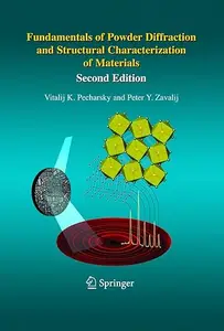 Fundamentals of Powder Diffraction and Structural Characterization of Materials, Second Edition