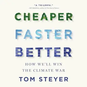 Cheaper, Faster, Better: How We’ll Win the Climate War [Audiobook]