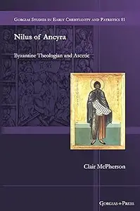 Nilus of Ancyra: Byzantine Theologian and Ascetic