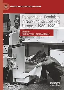 Transnational Feminism in Non-English Speaking Europe, c.1960-1990