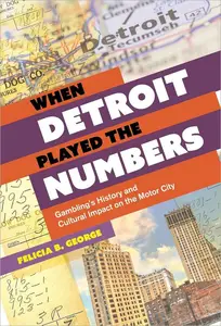 When Detroit Played the Numbers: Gambling's History and Cultural Impact on the Motor City