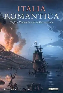 Italia Romantica: English Romantics and Italian Freedom (Repost)
