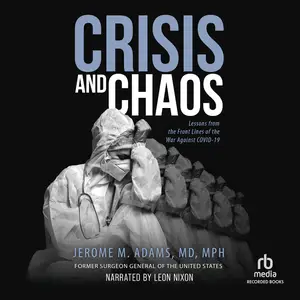 Crisis and Chaos: Lessons from the Front Lines of the War Against Covid-19