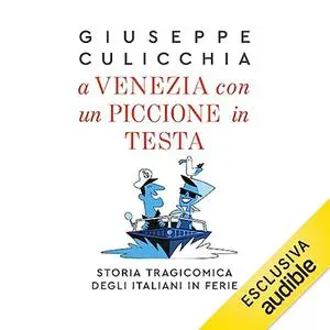 «A Venezia con un piccione in testa» by Giuseppe Culicchia