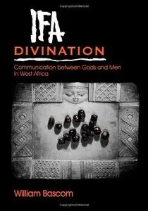 IFA Divination: Communication Between Gods and Men in West Africa (Repost)