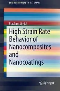 High Strain Rate Behavior of Nanocomposites and Nanocoatings (Repost)