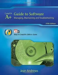 A+ Guide to Software: Managing, Maintaining, and Troubleshooting, 5 Edition