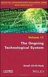 The Ongoing Technological System