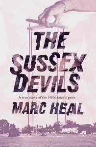 The Sussex Devils: A True Story of the 1980s Satanic Panic