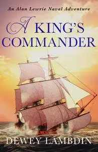 «A King's Commander» by Dewey Lambdin