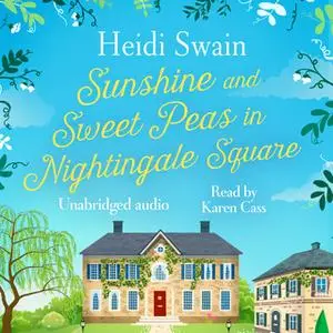 «Sunshine and Sweet Peas in Nightingale Square» by Heidi Swain