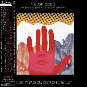 The Asphodells - Ruled By Passion, Destroyed By Lust (2012) [Japanese Edition]