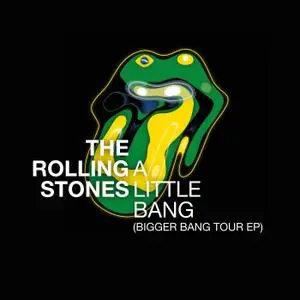 The Rolling Stones - A Little Bang (Bigger Bang Tour EP) (2021) [Official Digital Download]