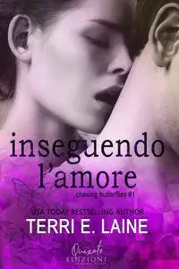 Terri E. Laine - Inseguendo L'Amore